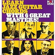 Hot Licks: Learn Jazz Guitar Chords With 6 Great Masters!
