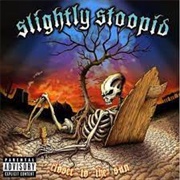Slightly Stoopid - Closer to the Sun