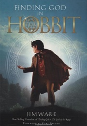 Finding God in the Hobbit (Jim Ware)