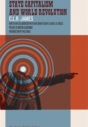 State Capitalism and World Revolution (C. L. R. James)