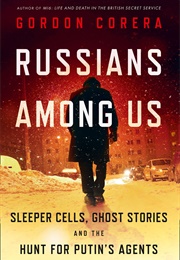 Russians Among Us (Gordon Corera)