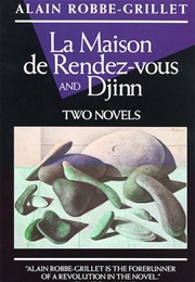 La Maison De Rendez-Vous and Djinn (Alain Robbe-Grillet)