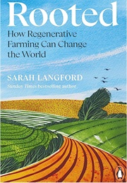 Rooted: Stories of Life, Land and a Farming Revolution (Sarah Langford)