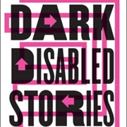 Dark Disabled Stories