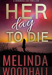 Her Day to Die (Melinda Woodhall)