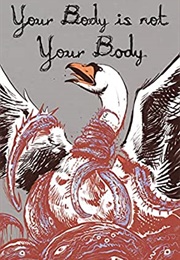 Your Body Is Not Your Body: An Anthology (Alex Woodroe, Matt Blairstone)