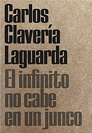El Infinito No Cabe En Un Junco (Carlos Claveria)