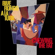 Blue Rondo À La Turk - Chewing the Fat