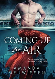 Coming Up for Air (Amanda Meuwissen)
