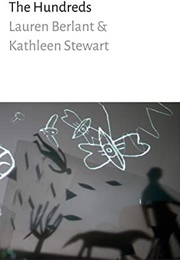 The Hundreds (Lauren Berlant & Kathleen Stewart)