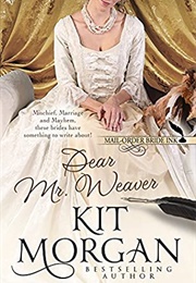 Dear Mr. Weaver (Kit Morgan)