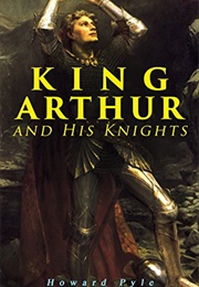 King Arthur and His Knights (Howard Pyle)