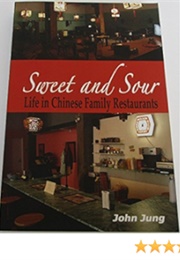 Sweet and Sour: Life in Chinese Family Restaurants (Jung)
