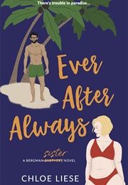 Ever After Always (Bergman Brothers 3) (Chloe Liese)