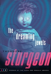 The Dreaming Jewels (Theodore Sturgeon)