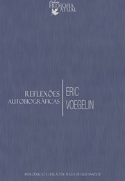Reflexões Autobiográficas (Eric Voegelin)