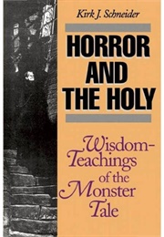 Horror and the Holy (Kirk Schneider)