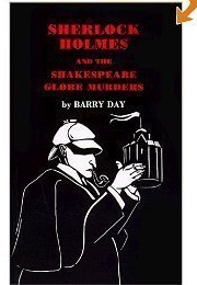 Sherlock Holmes and the Shakespeare Globe Murders (Barry Day)