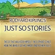 Rudyard Kiplings Just So Stories