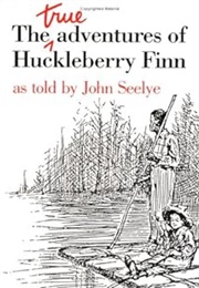 The True Adventures of Huckleberry Finn (John Seelye)