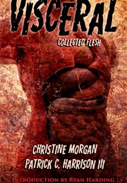Visceral: Collected Flesh (Christine Morgan)