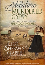 The Adventure of the Murdered Gypsy (Liese Sherwood-Fabre)