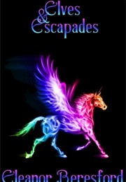 Elves and Escapades (Eleanor Beresford)