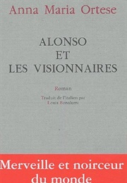 Alonso Et Les Visionnaires (Anna Maria Ortese)