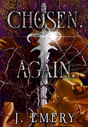Chosen. Again. (J. Emery)