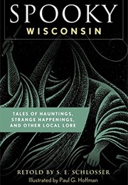 Spooky Wisconsin (S. E. Schlosser)