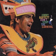 Jimmy Buffett – Don't Stop the Carnival