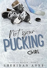 Not Your Pucking Girl (Sheridan Anne)