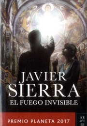 El Fuego Invisible (Javier Sierra)