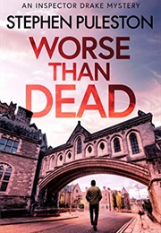 Worse Than Dead (Stephen Puleston)