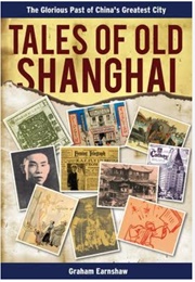 Tales of Old Shanghai (Graham Earnshaw)