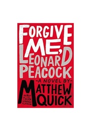 Forgive Me, Leonard Peacock (Matthew Quick)