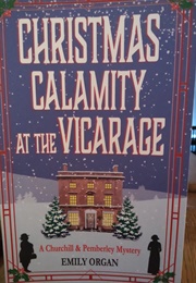 Christmas Calamity at the Vicarage (Emily Organ)