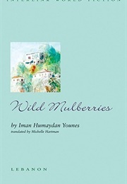 Wild Mulberries (Iman Humaydan)