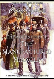 The Adventure of the Manufactured Miracle (Craig Janacek)