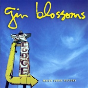 Gin Blossoms - Major Lodge Victory