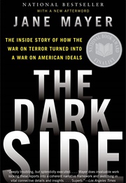 The Dark Side:The Inside Story of How the War on Terror Turned Into a War on American Ideal (Jane Mayer)