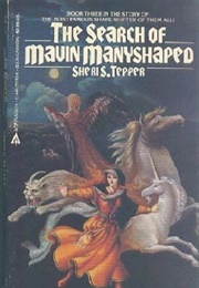 The Search of Mavin Manyshaped (Sheri S. Tepper)