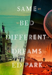 Same Bed, Different Dreams (Ed Park)