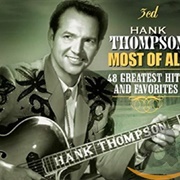 Most of All - 	Hank Thompson