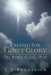 Created for God's Glory (L. J. Broderick)
