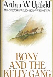 Bony and the Kelly Gang (Arthur W. Upfield)