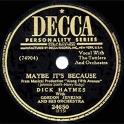 Maybe It's Because - Dick Haymes