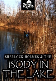 Sherlock Holmes & the Body in the Lake: A Watson and Holmes Adventure (S.K. Lloyds)