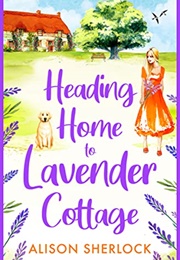Heading Home to Lavender Cottage (Alison Sherlock)