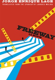 Freeway: La Movie (Jorge Enrique Lage)